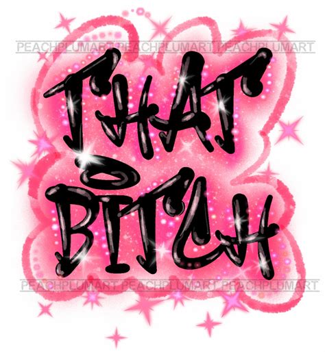 Bitch .